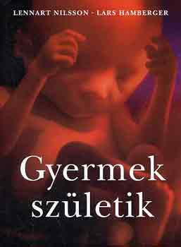 Lennart Nilsson - Gyermek születik