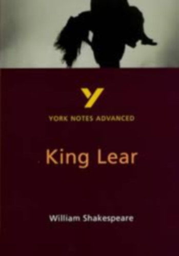 William Shakespeare - King Lear: York Notes Advanced