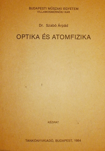 Szabó Árpád - Optika és atomfizika
