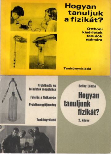 Bellay Lszl - 2 db fizika knyv: Hogyan tanuljuk a fizikt? I-II.