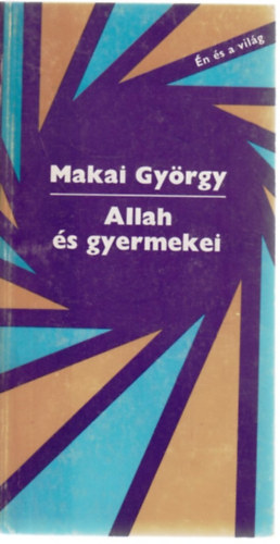 Makai Gyrgy - Allah s gyermekei