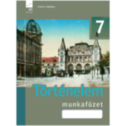T�rt�nelem munkaf�zet 7. (K�s�rleti tank�nyv)