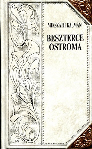 Miksz�th K�lm�n - Beszterce ostroma (Egy k�l�nc ember t�rt�nete)