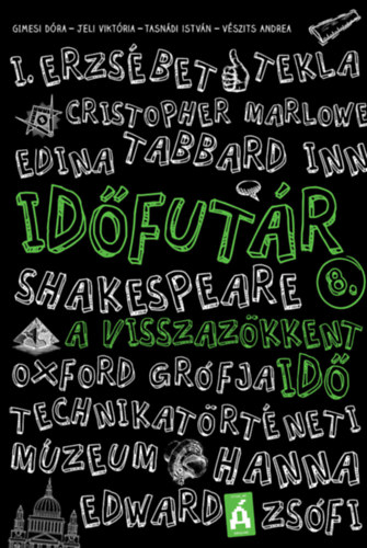 Jeli Vikt�ria, Tasn�di Istv�n, V�szits Andrea Gimesi D�ra - Id�fut�r 8. - A visszaz�kkent id�