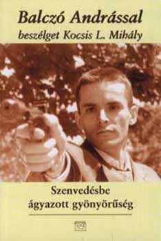 Szenved�sbe �gyazott gy�ny�r�s�g - Balcz� Andr�ssal besz�lget...