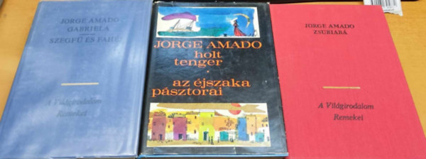 Jorge Amado - 3 db Jorge Amado: Gabriela - Szegf� �s fah�j + Holt tenger - Az �jszaka p�sztorai + Zsubiab�