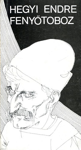 Hegyi Endre - Feny�toboz (Sz�sz Endre illusztr�ci�ival)