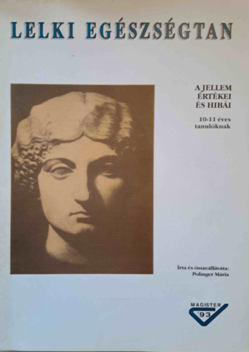 Polinger M�ria - Lelki eg�szs�gtan: A jellem �rt�kei �s hib�i