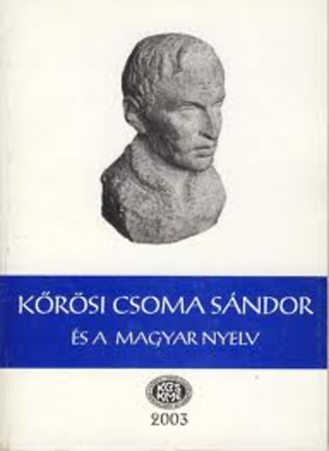 Gazda József (szerk.) - Kőrösi Csoma Sándor és a magyar nyelv