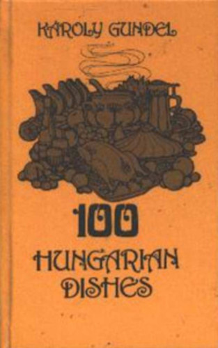 Gundel Kroly - 100 hungarian dishes (miniknyv)