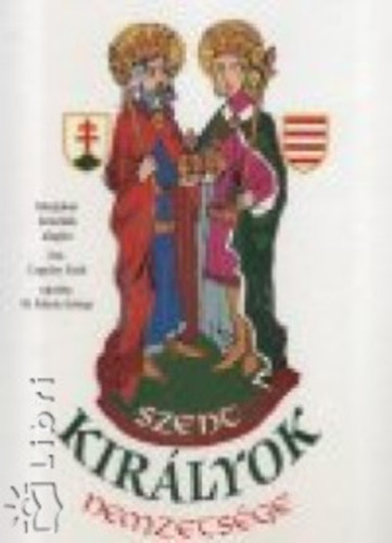 Ungvry Zsolt - Szent kirlyok nemzetsge
