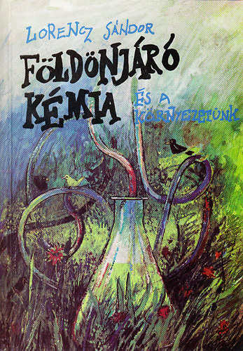 Korencz Sndor - Fldnjr kmia s a krnyezetnk