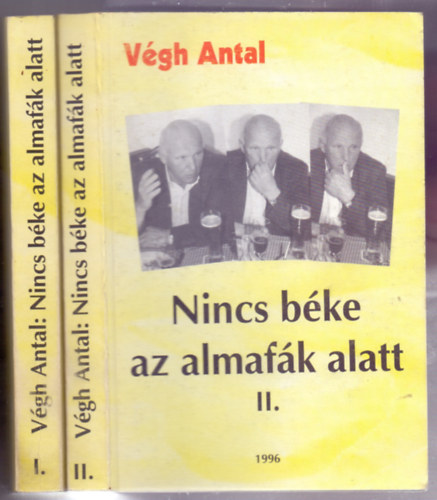 Vgh Antal - Nincs bke az almafk alatt I-II.