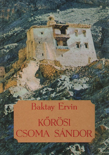 Baktay Ervin - Krsi Csoma Sndor