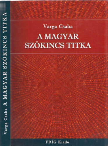 Varga Csaba - A magyar szókincs titka