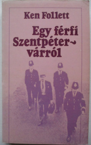 Ken Follett - Egy frfi Szentptervrrl