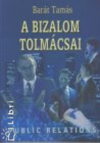 Barát Tamás - A bizalom tolmácsai