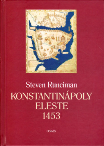 Steven Runciman - Konstantin�poly eleste 1453