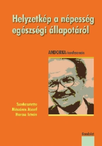 Mészáros József; Harcsa István - Helyzetkép a népesség egészségi állapotáról - Andorka-konferencia