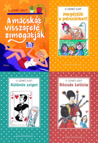 G. Szab Judit - 4 db G. Szab Judit ifjsgi regny: Klns sziget + Rzss Letcia + Megrjk a pnznket! + A macskt visszafel simogatjk