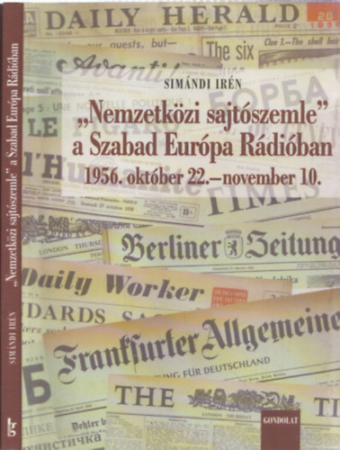 Simndi Irn - "Nemzetkzi Sajtszemle" a Szabad Eurpa Rdiban (1956. oktber 22.- november 10.)