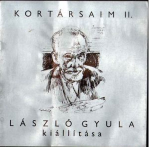 Kortársaim II. - László Gyula kiállítása