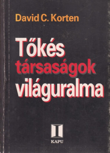 David C. Korten - Tőkés társaságok világuralma