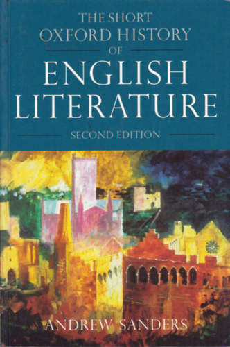 Andrew Sanders - The short Oxford history of English literature