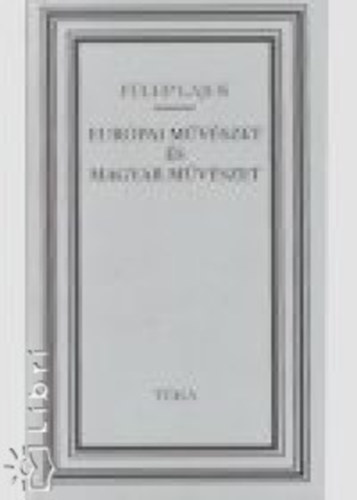 Fülep Lajos - Európai művészet és magyar művészet