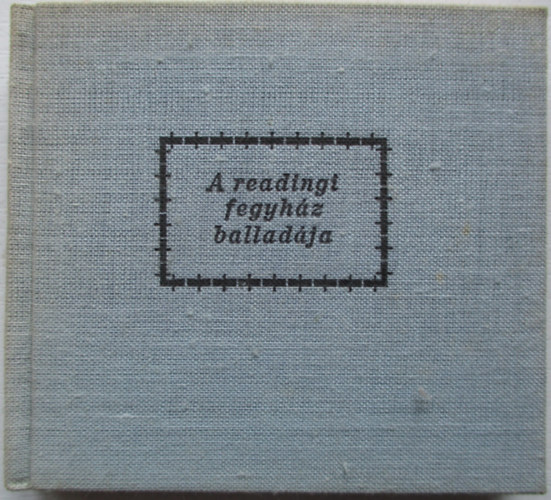 Oscar Wilde - A readingi fegyh�z ballad�ja