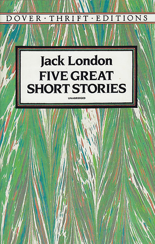 Jack London - Five Great Short Stories (The white silence; In a far country; An Odyssey of the north; The seed of McCoy; The Mexican)