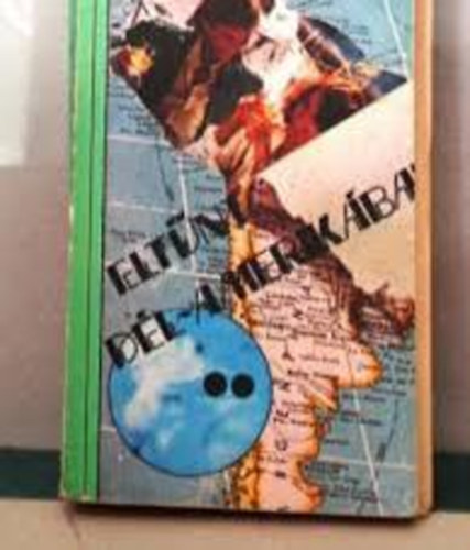 Bokor L�szl� - Elt�nt D�l-Amerik�ban