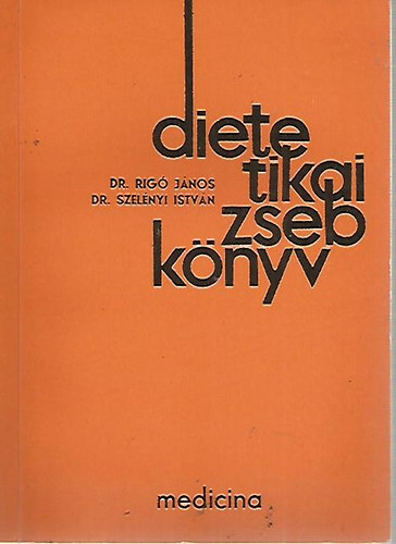 Dr. Rigó János; Dr. Szelényi István - Dietetikai zsebkönyv