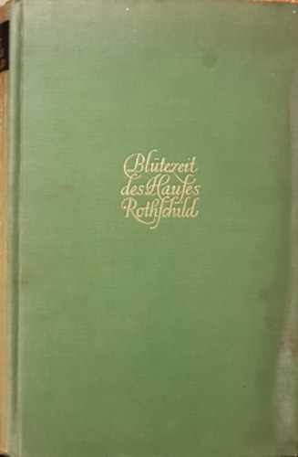 Egon Caesar Conte Corti - Das Haus Rothschild in der Zeit seiner Bl�te