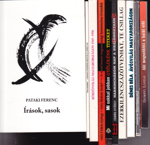 10 db knyv a magyar trtnelembl (XX.sz.):Pataki  Ferenc:rsok,sasok+Gyrffy l.:Aki megszktt a hall ell+Csiks Gyrgy:33 nap a siralomhzban+Schiffer Pl:Brtnnapl 1953-1956+Dnes Bla:vsvilg Magyarorszgon+Fehrv