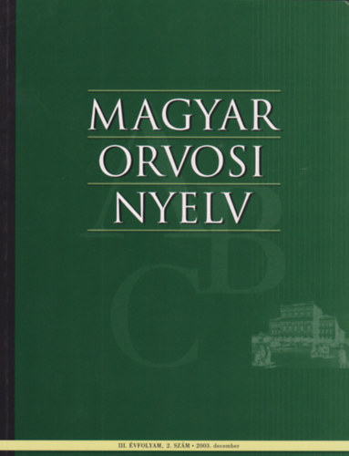 Dr. Bsze Pter  (szerk.) - Magyar orvosi nyelv - III. vf. 2. szm - 2003. december
