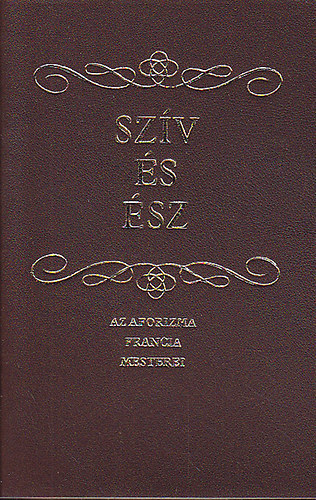 G�bor Gy�rgy  (szerk.) - Sz�v �s �sz. Az aforizma francia mesterei