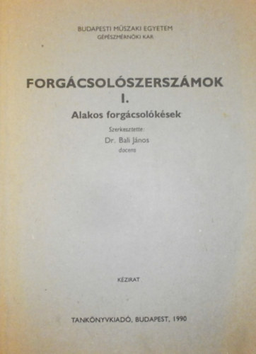 Dr. Bali Jnos - Forgcsolszerszmok I.