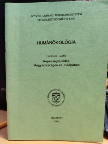 Hablicsek László - Humánökológia: Népességfejlődés Magyarországon és Európában - Eötvös Loránd Tudományegyetem