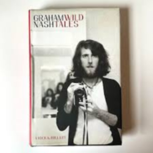 Graham Nash - Wild Tales (Ein Rock'N'Roll Leben)