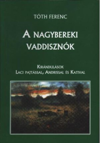 Tóth Ferenc - A nagybereki vaddisznók