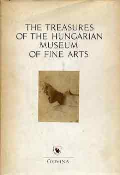 Marianne H. Takcs - The treasures of the hungarian museum of fine arts