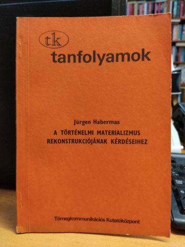 Jrgen Habermass - A trtnelmi materializmus rekonstrukcijnak krdseihez