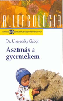 Dr. Uhereczky G�bor - Asztm�s a gyermekem