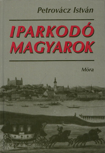 Petrovcz Istvn - Iparkod magyarok - Gazdasgunk els ezer ve