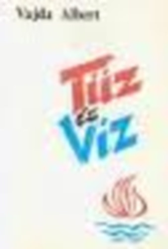 Vajda Albert - Tűz és víz