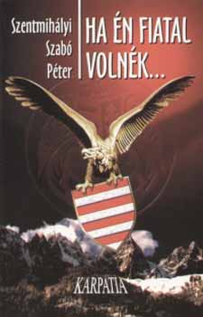 Szentmih�lyi Szab� P�ter - Ha �n fiatal voln�k