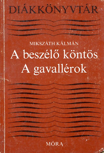 Miksz�th K�lm�n - A besz�l� k�nt�s - A gavall�rok