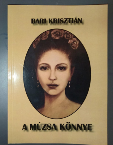Bari Krisztián - A múzsa könnye