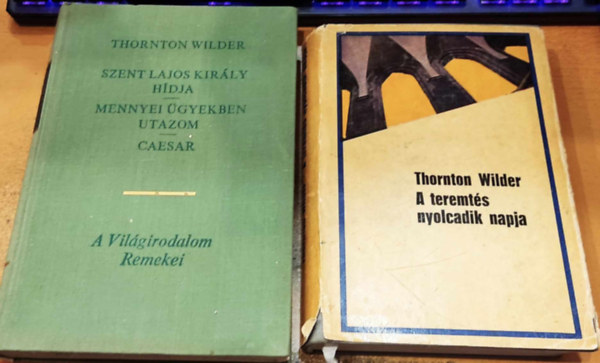 Thornton Wilder - 2 db Thornton Wilder: A teremts nyolcadik napja + Szent Lajos kirly hdja/Mennyei gyekben utazom/Caesar